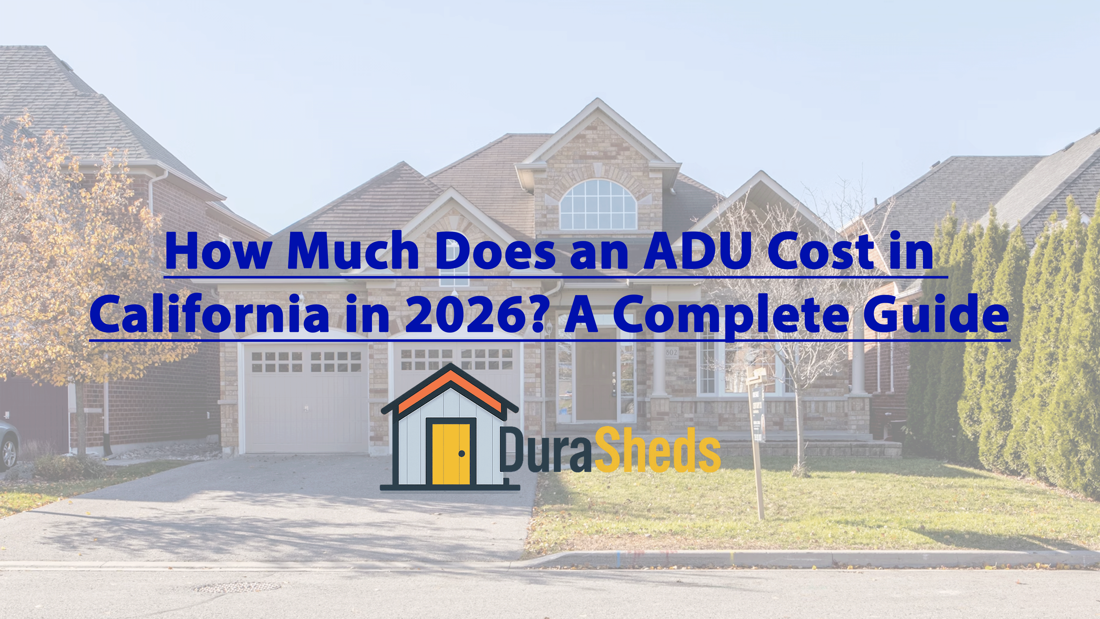 How Much Does an ADU Cost in California in 2026? A Complete Pricing Guide